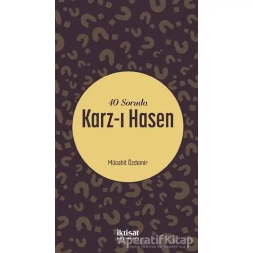 40 Soruda Karz-ı Hasen - Mücahit Özdemir - İktisat Yayınları