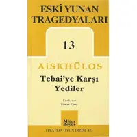 Tebai’ye Karşı Yediler - Eski Yunan Tragedyaları 13 - Aiskhülos - Mitos Boyut Yayınları