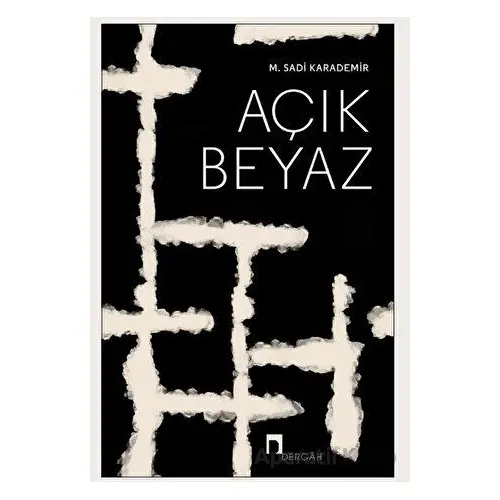 Açık Beyaz - Sadi Karademir - Dergah Yayınları