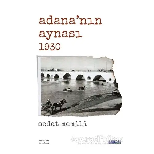 Adana’nın Aynası 1930 - Sedat Memili - Favori Yayınları