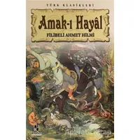 Amak-ı Hayal - Şehbenderzade Filibeli Ahmed Hilmi - Anonim Yayıncılık