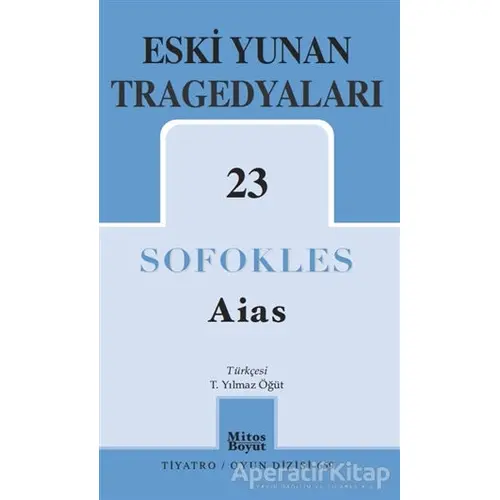 Aias – Eski Yunan Tragedyaları 23 - Sofokles - Mitos Boyut Yayınları