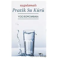 Uygulamalı Pratik Su Kürü - Yogi Romcharaka - Yol Yayınları