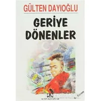 Geriye Dönenler - Gülten Dayıoğlu - Altın Kitaplar