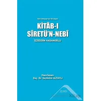 Kitab-ı Siretün-Nebi - Türk Dünyasının İlk Siyeri - İzzeddin Hasanoğlu - Altınordu Yayınları