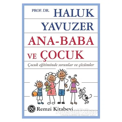 Ana - Baba ve Çocuk - Haluk Yavuzer - Remzi Kitabevi