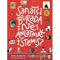 Sanatçı Burada Ne Anlatmak İstemiş? (Müze Maketi ve Çıkartma Hediyeli)