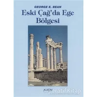 Eski Çağda Ege Bölgesi - George E. Bean - Arion Yayınevi