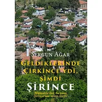 Geldiklerinde Çirkinceydi, Şimdi Şirince Mübadeleden bu yana Şirincenin İnsan Tarihi