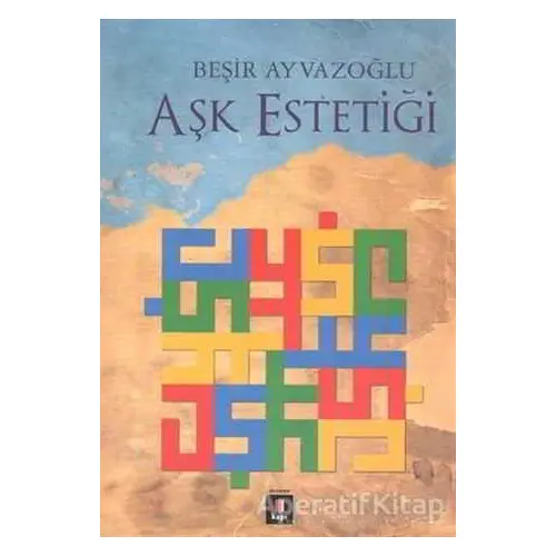 Aşk Estetiği - Beşir Ayvazoğlu - Kapı Yayınları