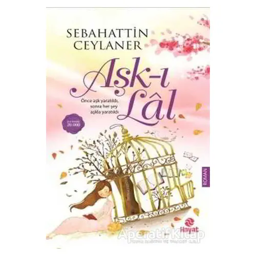 Aşk-ı Lal - Sebahattin Ceylaner - Hayat Yayınları