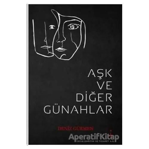 Aşk ve Diğer Günahlar - Deniz Gürmen - İkinci Adam Yayınları