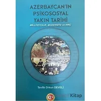 Azerbaycanın Psikososyal Yakın Tarihi - Tevfik Orkun Develi - Atatürk Araştırma Merkezi