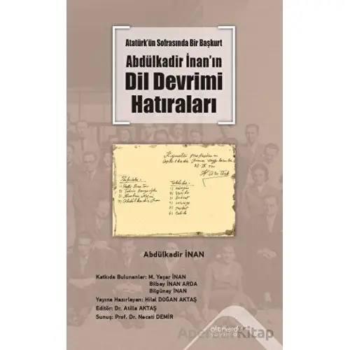 Atatürk’ün Sofrasında Bir Başkurt -Abdülkadir İnan’ın Dil Devrimi Hatıraları