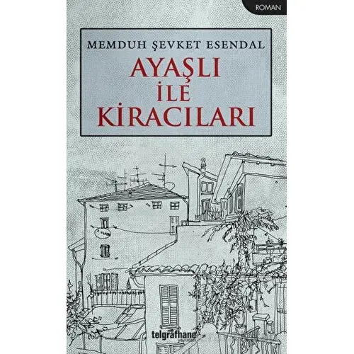 Ayaşlı İle Kiracıları - Memduh Şevket Esendal - Telgrafhane Yayınları