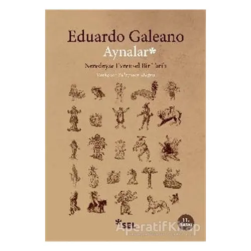 Aynalar - Eduardo Galeano - Sel Yayıncılık