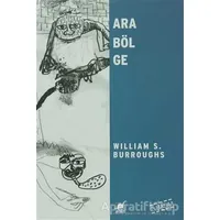 Arabölge - William S. Burroughs - Ayrıntı Yayınları