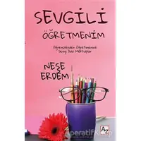 Sevgili Öğretmenim - Neşe Erdem - Az Kitap