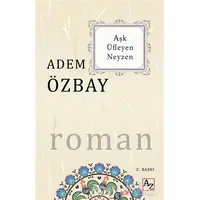 Aşk Üfleyen Neyzen - Adem Özbay - Az Kitap