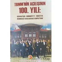 TBMMnin Açılışının 100. Yılı - Cilt 2 - Nilgün İnce - Atatürk Araştırma Merkezi