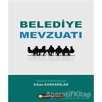 Belediye Mevzuatı - Erkan Karaarslan - BEKAD Yayınları