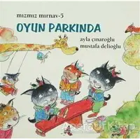 Mızmız Mırnav 5 - Oyun Parkında - Mustafa Delioğlu - Uçanbalık Yayıncılık