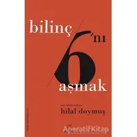 Bilinç 6nı Aşmak - Hilal Doymuş - ELMA Yayınevi