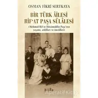 Bir Türk Ailesi Rif’at Paşa Sülalesi - Osman Fikri Sertkaya - Bilge Kültür Sanat