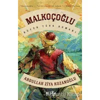 Malkoçoğlu - Abdullah Ziya Kozanoğlu - Bilge Kültür Sanat