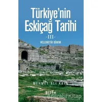 Türkiyenin Eskiçağ Tarihi 3 - Mehmet Ali Kaya - Bilge Kültür Sanat