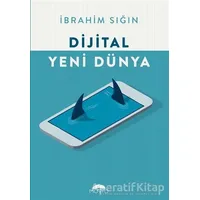 Dijital Yeni Dünya - İbrahim Sığın - Motto Yayınları