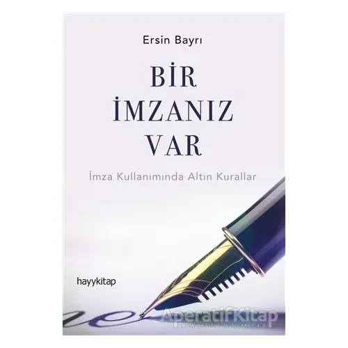 Bir İmzanız Var - Ersin Bayrı - Hayykitap