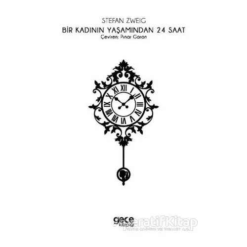 Bir Kadının Yaşamından 24 Saat - Stefan Zweig - Gece Kitaplığı