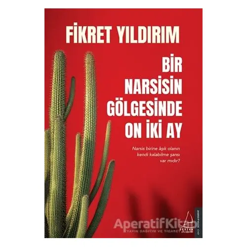 Bir Narsisin Gölgesinde On İki Ay - Fikret Yıldırım - Destek Yayınları