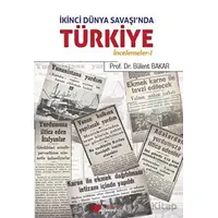 İkinci Dünya Savaşı’nda Türkiye - Bülent Bakar - Kurgan Edebiyat