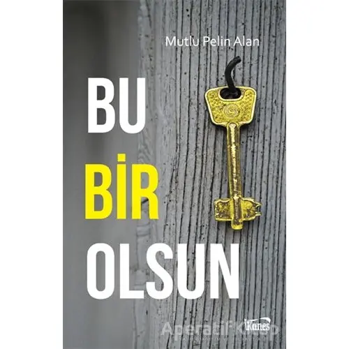 Bu Bir Olsun - Mutlu Pelin Alan - Kanes Yayınları