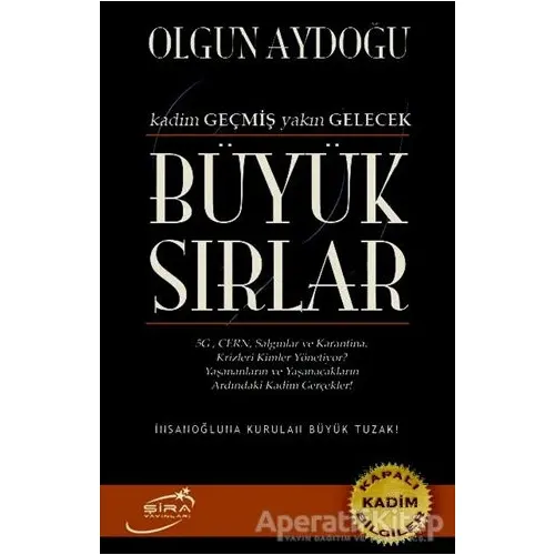 Büyük Sırlar - Olgun Aydoğu - Şira Yayınları