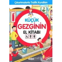 Küçük Gezginin El Kitabı - Çıkartmalarla Trafik Kuralları - Kolektif - Çiçek Yayıncılık