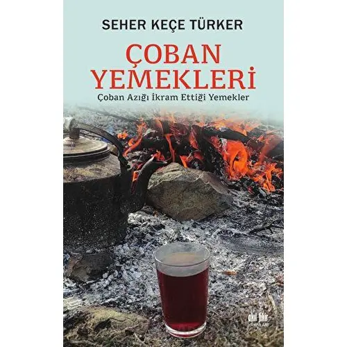 Çoban Yemekleri - Seher Keçe Türker - Akıl Fikir Yayınları