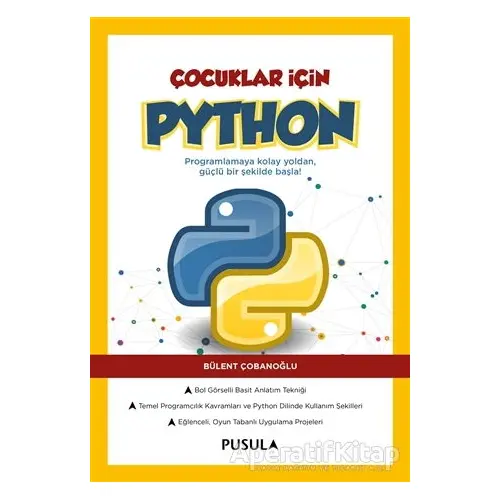 Çocuklar İçin Python - Bülent Çobanoğlu - Pusula Yayıncılık