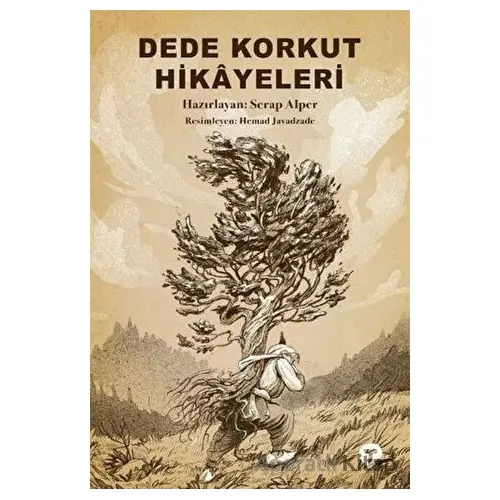 Dede Korkut Hikayeleri - Serap Alper - Turkuvaz Kitap