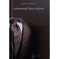 Kahverengi Takım Elbiseli - Güvenç Cengiz - Değişim Yayınları