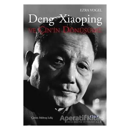 Deng Xiaoping ve Çin’in Dönüşümü - Ezra Vogel - Modus Kitap