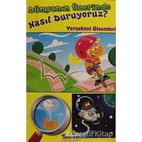 Dünyanın Üzerinde Nasıl Duruyoruz? - Amy S. Hansen - Teleskop Popüler Bilim