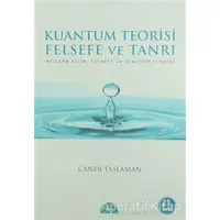 Kuantum Teorisi Felsefe ve Tanrı - Caner Taslaman - İstanbul Yayınevi