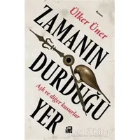 Zamanın Durduğu Yer - Ülker Üner - Doğan Kitap