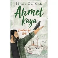 Ahmet Kaya - Kendine İyi Bak - Birol Öztürk - Dokuz Yayınları