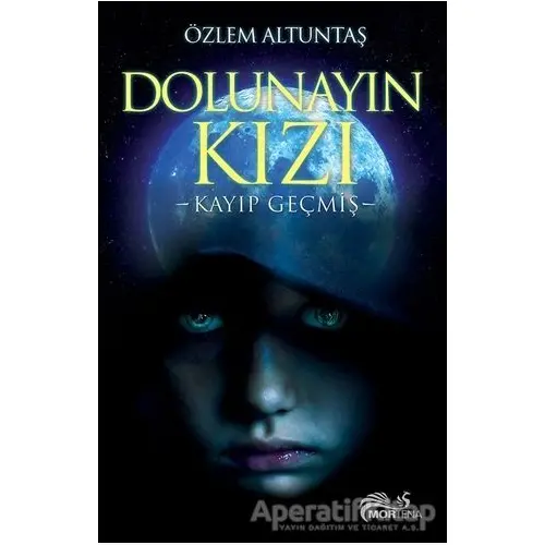 Dolunayın Kızı - Özlem Altuntaş - Mortena Yayınları