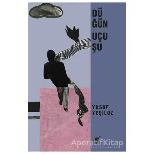 Düğün Uçuşu - Yusuf Yeşilöz - Ayrıntı Yayınları