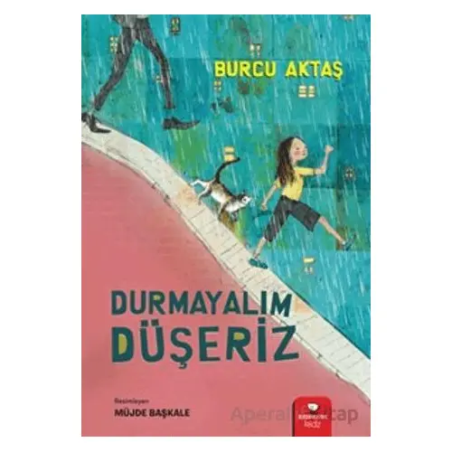 Durmayalım Düşeriz - Burcu Aktaş - Redhouse Kidz Yayınları